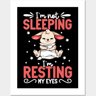 Bunny - I'm not sleeping I'm resting my eyes Posters and Art